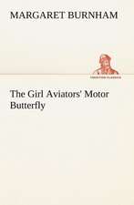 The Girl Aviators' Motor Butterfly