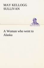 A Woman Who Went to Alaska: With Specimens of Esperanto and Grammar