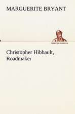 Christopher Hibbault, Roadmaker