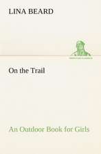 On the Trail An Outdoor Book for Girls