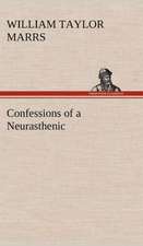 Confessions of a Neurasthenic