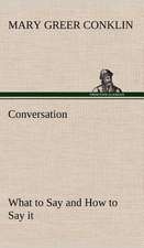 Conversation What to Say and How to Say It: The Story of a Homing Pigeon