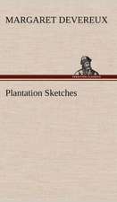 Plantation Sketches