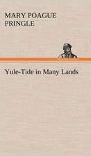 Yule-Tide in Many Lands