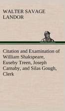 Citation and Examination of William Shakspeare, Euseby Treen, Joseph Carnaby, and Silas Gough, Clerk