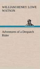 Adventures of a Despatch Rider