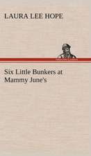 Six Little Bunkers at Mammy June's