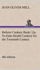 Reform Cookery Book (4th Edition) Up-To-Date Health Cookery for the Twentieth Century.: A Cruise in the China Seas