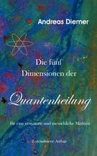 Die fünf Dimensionen der Quantenheilung