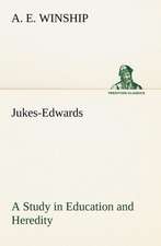 Jukes-Edwards a Study in Education and Heredity: An Historical Research