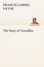 The Story of Versailles