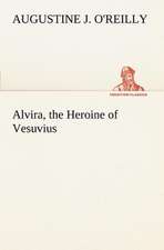 Alvira, the Heroine of Vesuvius