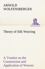 Theory of Silk Weaving a Treatise on the Construction and Application of Weaves, and the Decomposition and Calculation of Broad and Narrow, Plain, Nov: The Hope of India