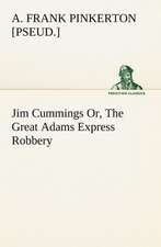 Jim Cummings Or, the Great Adams Express Robbery: Poems