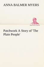 Patchwork a Story of 'The Plain People': A Story of Australian Life