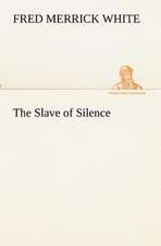 The Slave of Silence