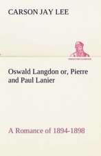 Oswald Langdon Or, Pierre and Paul Lanier. a Romance of 1894-1898: Gardening and Farming.