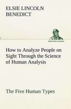 How to Analyze People on Sight Through the Science of Human Analysis