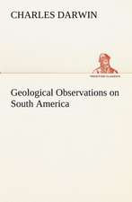 Geological Observations on South America