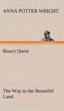 Rosa's Quest the Way to the Beautiful Land: How to Form It with Detailed Instructions for Collecting a Complete Library of English Literature