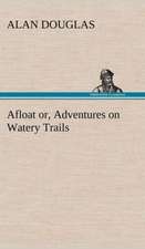 Afloat Or, Adventures on Watery Trails: Some Educational Problems