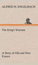 The King's Warrant a Story of Old and New France: A Columbian Autograph Souvenir Cookery Book