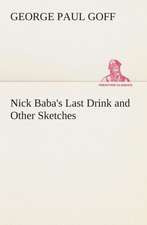 Nick Baba's Last Drink and Other Sketches