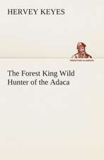 The Forest King Wild Hunter of the Adaca