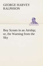 Boy Scouts in an Airship Or, the Warning from the Sky: Or, Searching an Ocean Floor