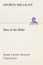 Men of the Bible Some Lesser-Known Characters