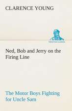 Ned, Bob and Jerry on the Firing Line the Motor Boys Fighting for Uncle Sam: Word Book of the Romany Or, English Gypsy Language