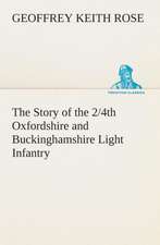 The Story of the 2/4th Oxfordshire and Buckinghamshire Light Infantry