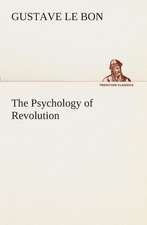 The Psychology of Revolution