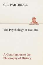 The Psychology of Nations a Contribution to the Philosophy of History: An Account of the Gypsies of Spain