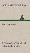 The New South a Chronicle of Social and Industrial Evolution: The Cathedral Church of Rochester a Description of Its Fabric and a Brief History of the Episcopal See