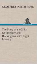 The Story of the 2/4th Oxfordshire and Buckinghamshire Light Infantry