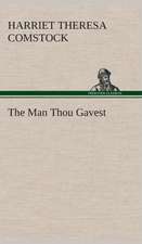 The Man Thou Gavest