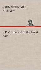 L.P.M.: The End of the Great War