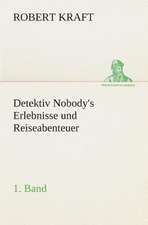 Detektiv Nobody's Erlebnisse Und Reiseabenteuer: I El Loco de Bedlam