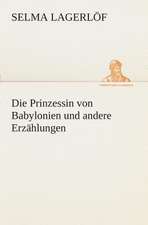 Die Prinzessin Von Babylonien Und Andere Erzahlungen: I El Loco de Bedlam