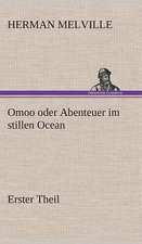 Omoo Oder Abenteuer Im Stillen Ocean: Gesamtwerk