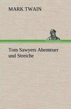 Tom Sawyers Abenteuer Und Streiche: Gesamtwerk