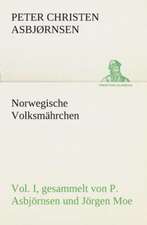 Norwegische Volksmahrchen I. Gesammelt Von P. Asbjornsen Und Jorgen Moe: Der Tragodie Zweiter Teil