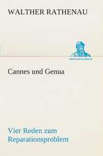 Cannes Und Genua Vier Reden Zum Reparationsproblem: Der Tragodie Zweiter Teil