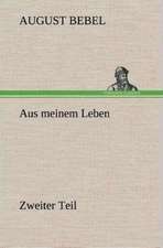 Aus Meinem Leben - Zweiter Teil: Der Tragodie Zweiter Teil