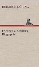 Friedrich V. Schiller's Biographie: Der Tragodie Zweiter Teil