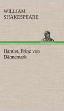 Hamlet, Prinz Von Dannemark: Der Tragodie Zweiter Teil