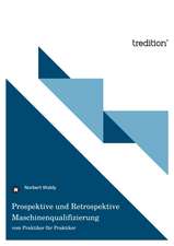 Prospektive Und Retrospektive Maschinenqualifizierung: Der Tragodie Zweiter Teil