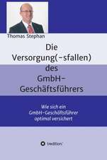 Die Versorgung(-Sfallen) Des Gmbh-Geschaftsfuhrer: Glamour Und Korruption