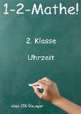 1-2-Mathe! - 2. Klasse - Uhrzeit